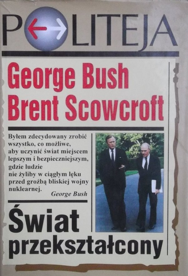 George Bush, Brent Scowcroft • Świat przekształcony