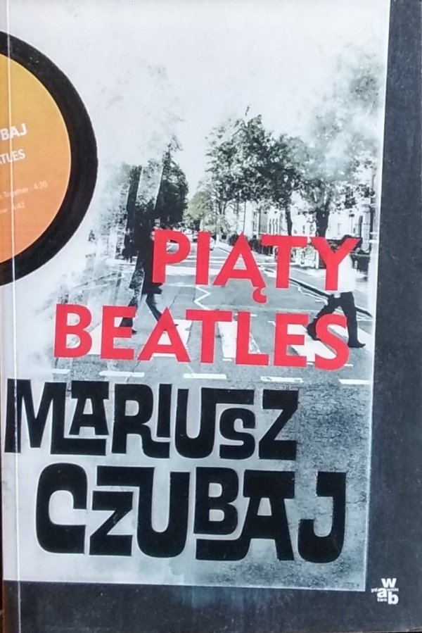 Mariusz Czubaj • Piąty beatles