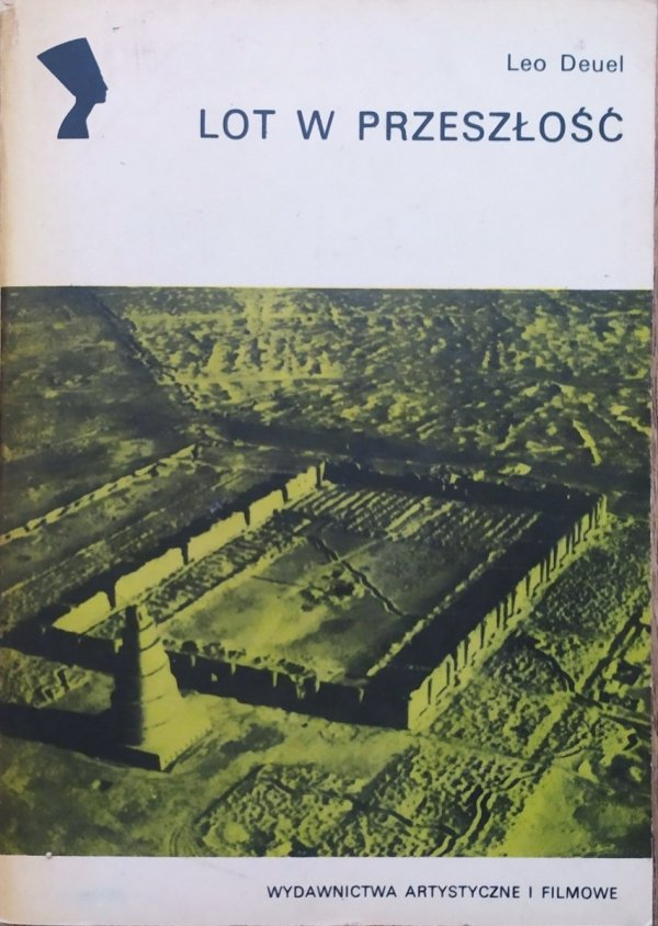 Leo Deuel Lot w przeszłość. Opowieść o archeologii lotniczej