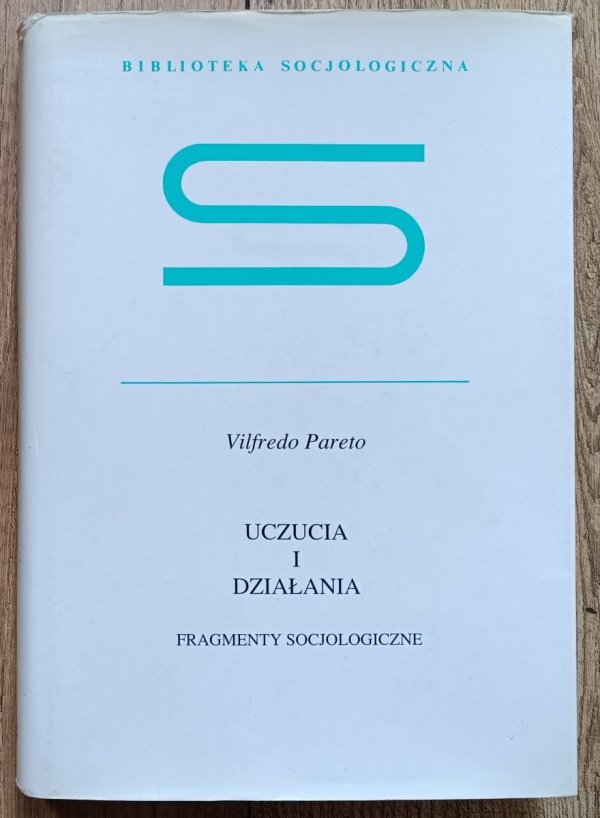 Vilfredo Pareto Uczucia i działania