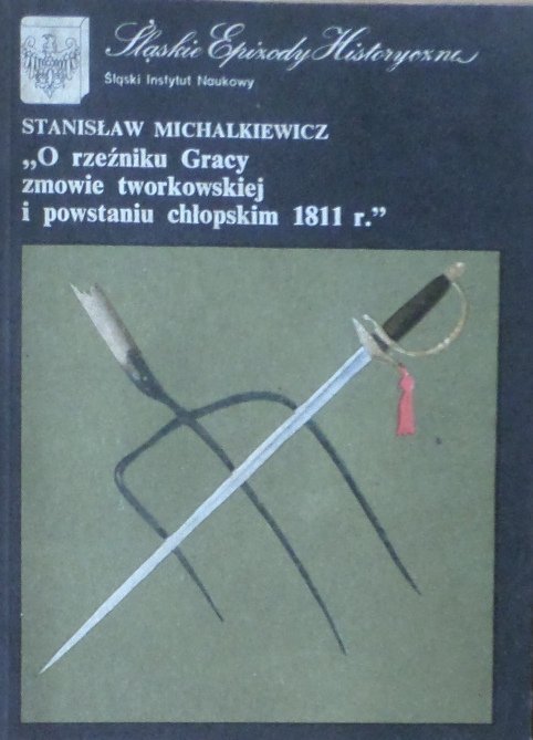 Stanisław Michalkiewicz • &quot;O rzeźniku Gracy,  zmowie tworkowskiej i powstaniu chłopskim 1811&quot;