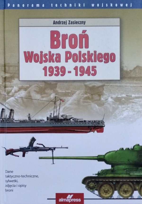 Andrzej Zasieczny • Broń Wojska Polskiego 1939 1945 