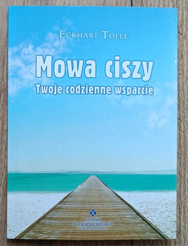 Eckhart Tolle Mowa ciszy. Twoje codzienne wsparcie