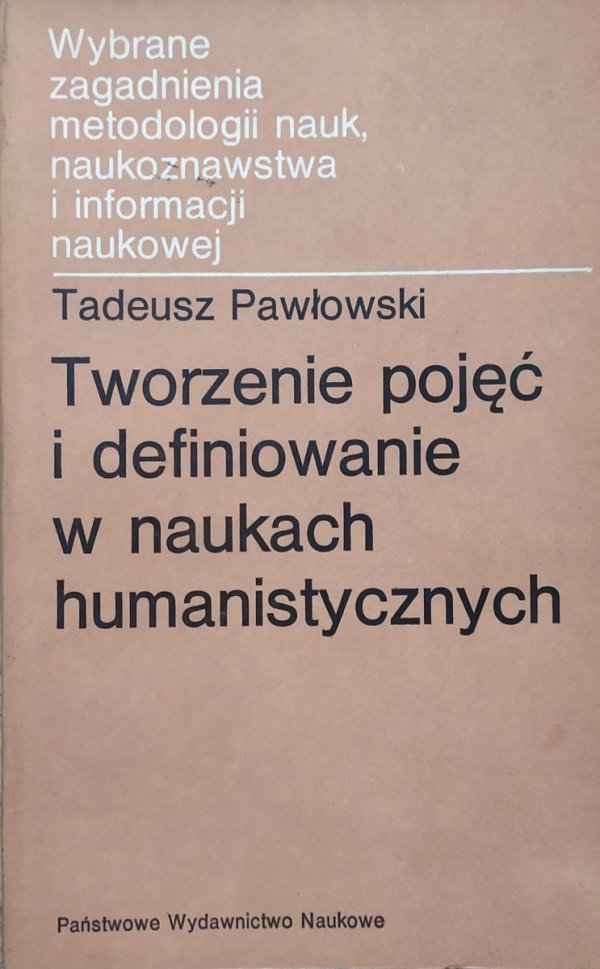 Tadeusz Pawłowski Tworzenie pojęć i definiowanie w naukach humanistycznych