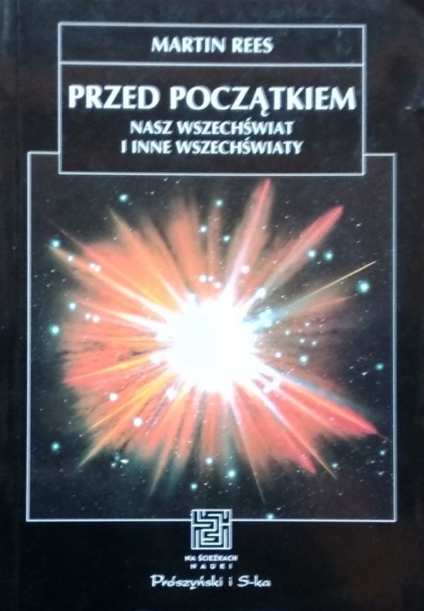 Martin Rees • Przed początkiem. Nasz Wszechświat i inne wszechświaty