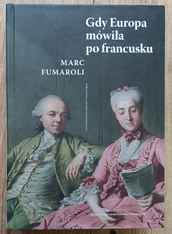 Marc Fumaroli Gdy Europa mówiła po francusku