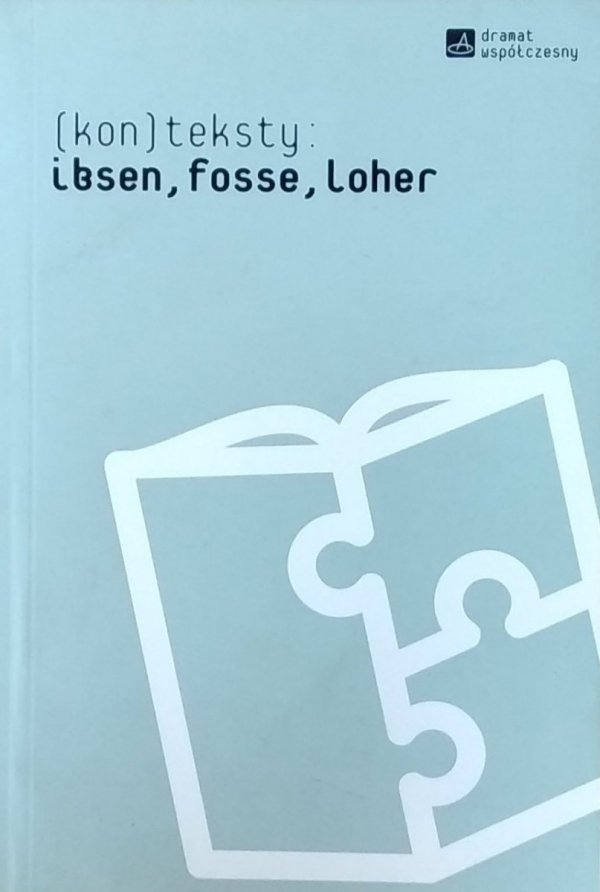 (KON)teksty • Ibsen, Fosse, Loher 