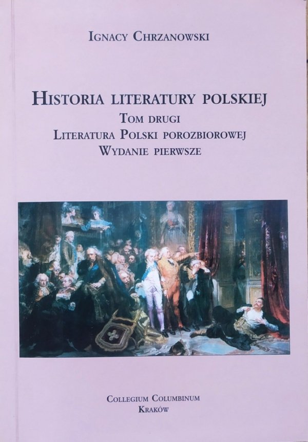 Ignacy Chrzanowski Historia literatury polskiej tom 2. Literatura Polski porozbiorowej