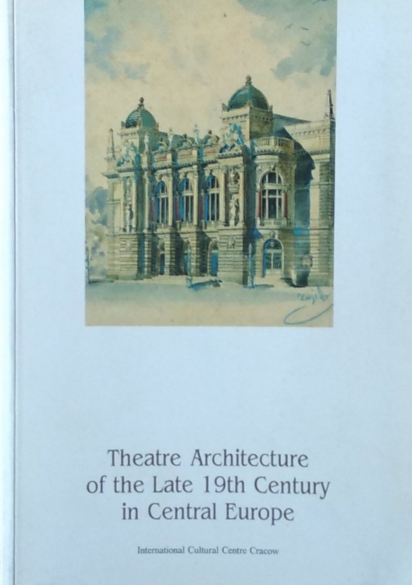Jacek Purchla • Theatre Architecture of the Late 19th Century in Central Europe