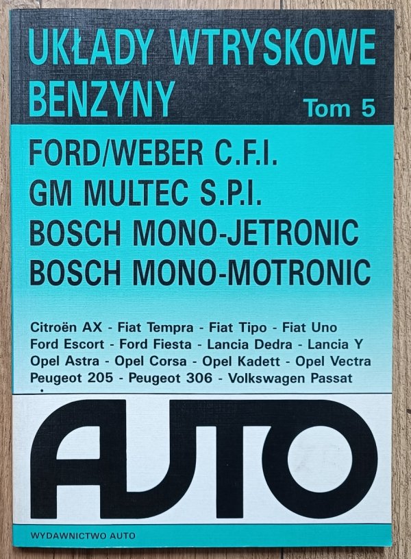 Układy wtryskowe benzyny tom 5. Ford/Weber, GM Multec, Bosch Mono