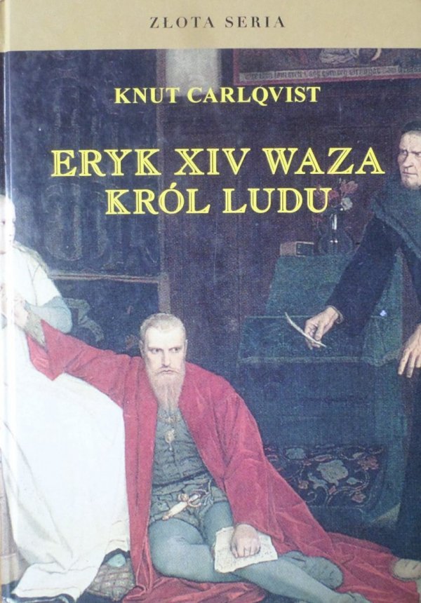 Knut Carlqvist • Eryk XIV Waza. Król ludu