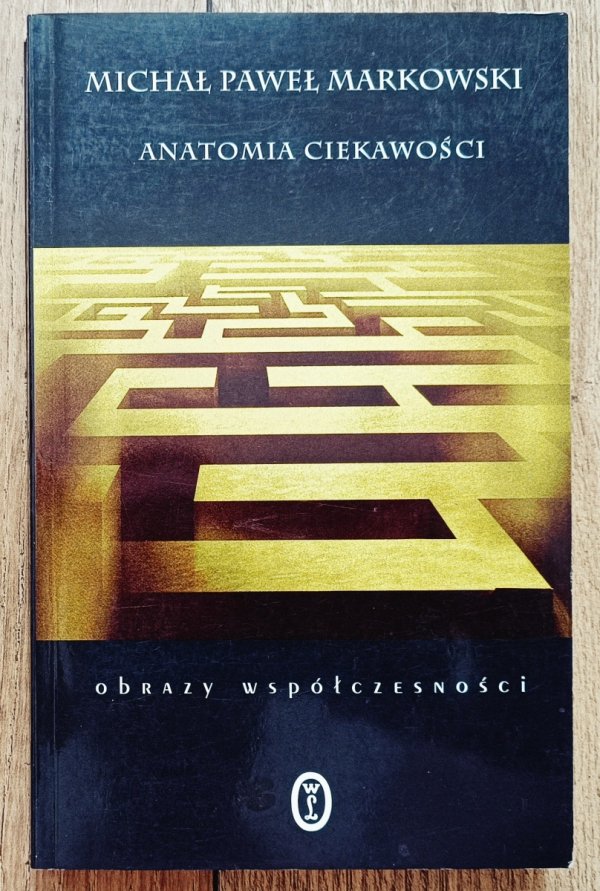 Michał Paweł Markowski Anatomia ciekawości