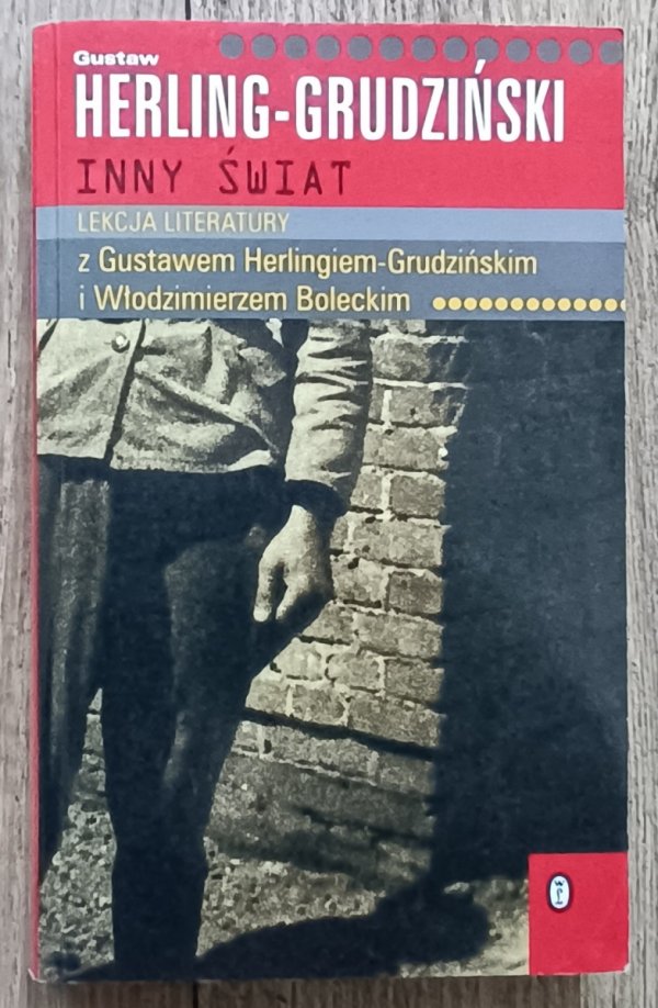 Gustaw Herling Grudziński Inny świat. Lekcja literatury