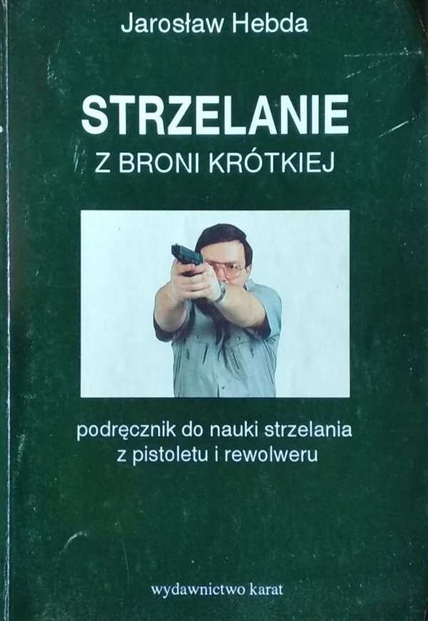 Jarosław Hebda • Strzelanie z broni krótkiej