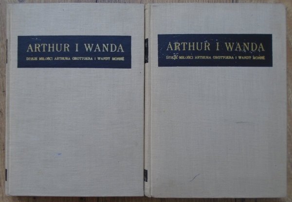 Arthur i Wanda. Dzieje miłości Arthura Grottgera i Wandy Monné [komplet]