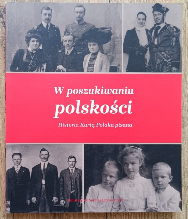 W poszukiwaniu polskości. Historia Kartą Polaka pisana