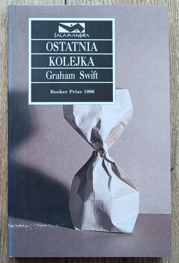Graham Swift Ostatnia kolejka / seria Salamandra