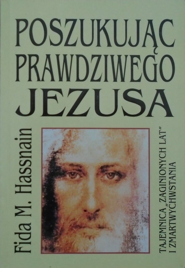 Fida M. Hassnain • Poszukując prawdziwego Jezusa