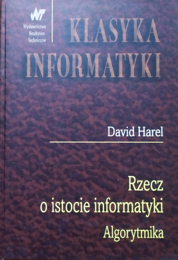 David Harel Rzecz o istocie informatyki. Algorytmika