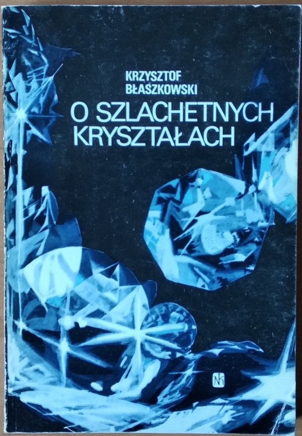 Krzysztof Błaszkowski • O szlachetnych kryształach