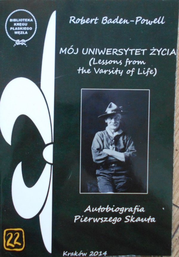Robert Baden-Powell • Mój uniwersytet życia. Autobiografia pierwszego skauta
