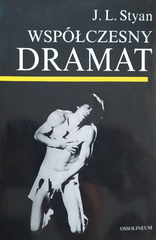 J.L. Styan Współczesny dramat w teorii i scenicznej praktyce