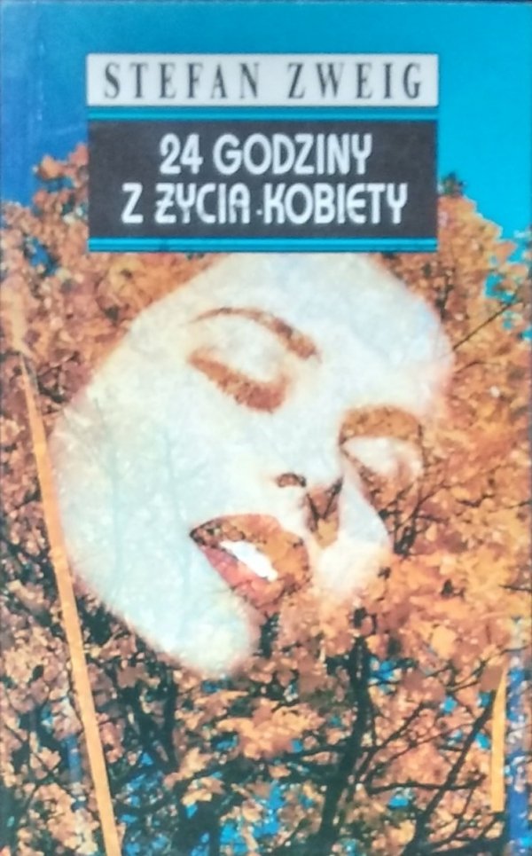 Stefan Zweig • 24 godziny z życia kobiety 