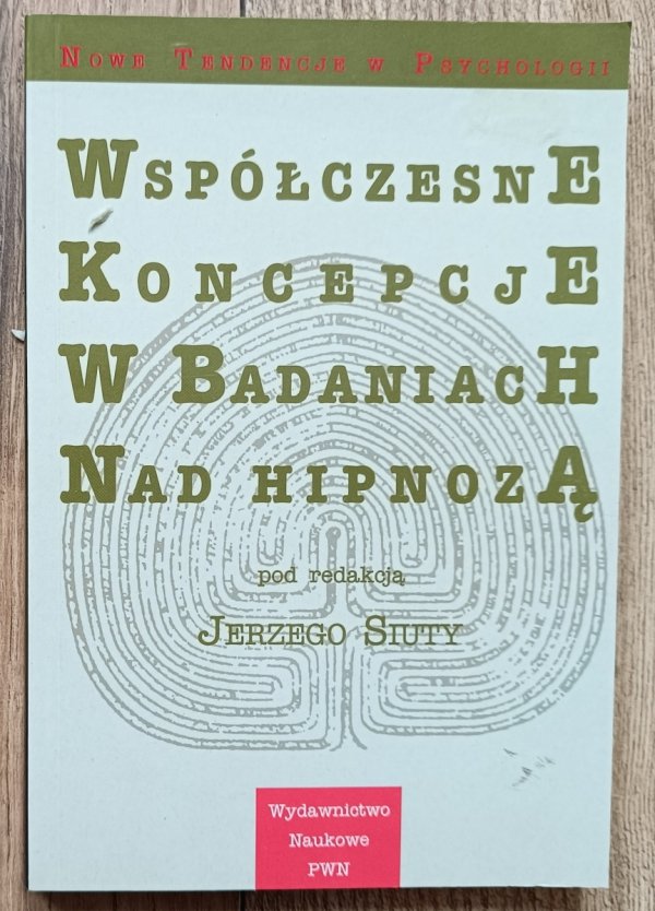 Współczesne koncepcje w badaniach nad hipnozą