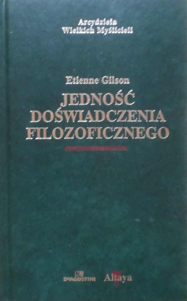 Etienne Gilson • Jedność doświadczenia filozoficznego [zdobiona oprawa]