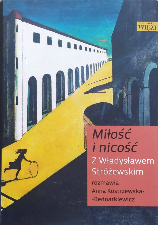 Władysław Stróżewski Miłość i nicość. Rozmowy