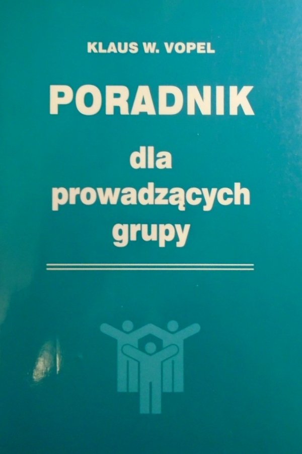 Klaus W. Vopel • Poradnik dla prowadzących grupy