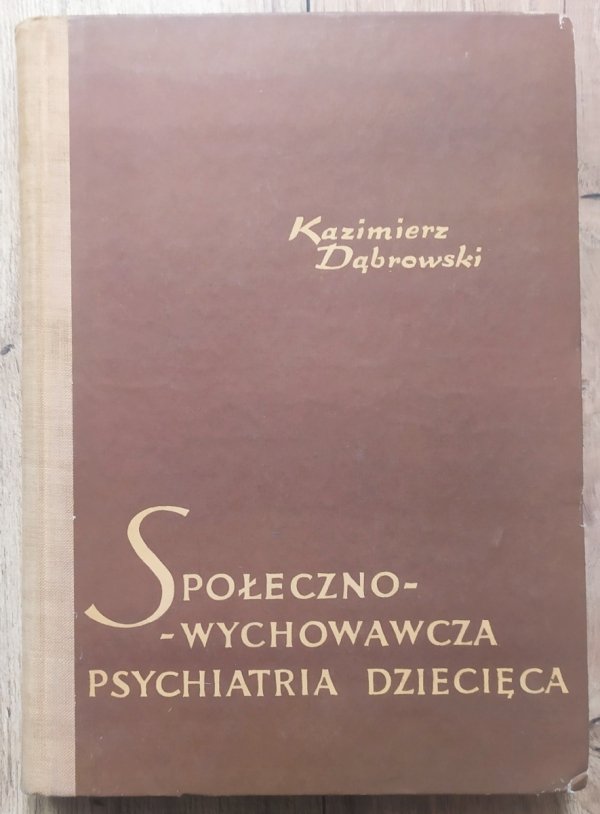 Kazimierz Dąbrowski Społeczno-wychowawcza psychiatria dziecięca