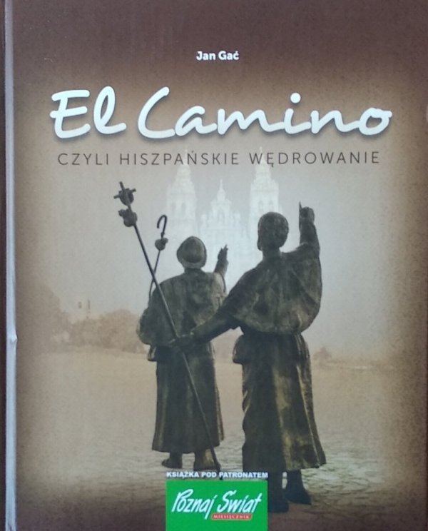 Jan Gać • El Camino czyli hiszpańskie wędrowanie
