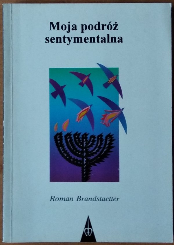 Roman Brandstaetter • Moja podróż sentymentalna