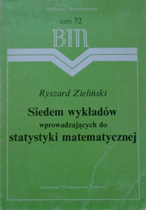 Ryszard Zieliński • Siedem wykładów wprowadzających do statystyki matematycznej