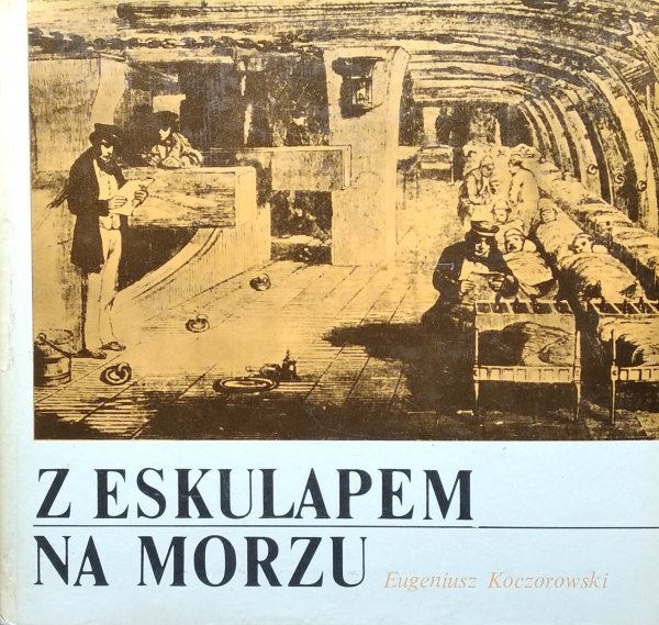 Eugeniusz Koczorowski • Z Eskulapem na morzu