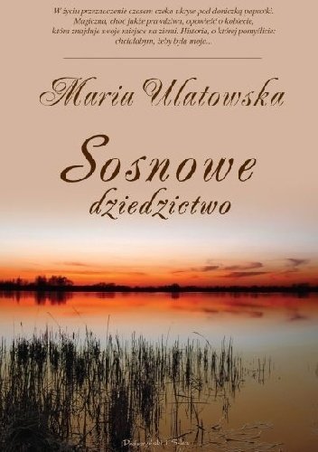 Maria Ulatowska • Sosnowe dziedzictwo 