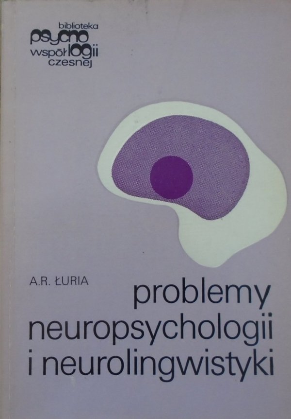 Aleksander Łuria • Problemy neuropsychologii i neurolingwistyki