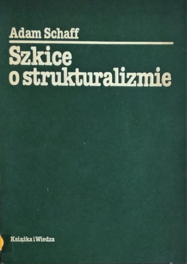 Adam Schaff • Szkice o strukturalizmie