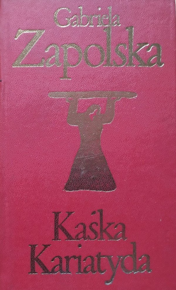 Gabriela Zapolska Kaśka Kariatyda