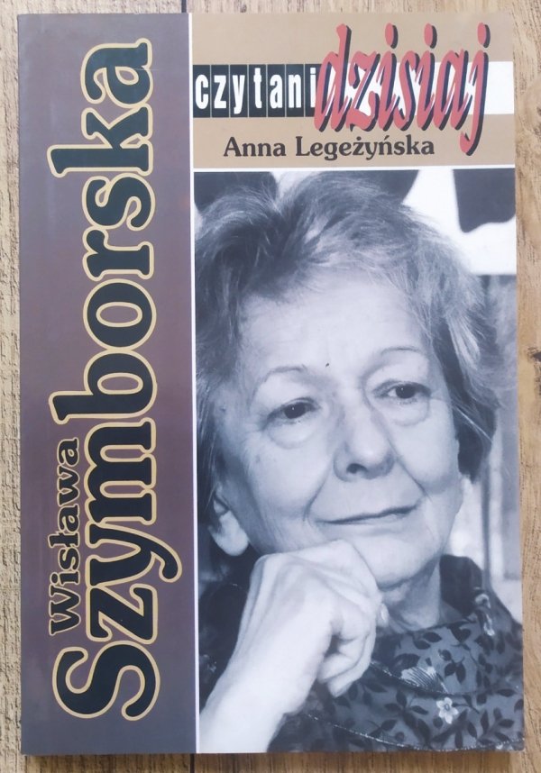 Anna Legeżyńska Wisława Szymborska