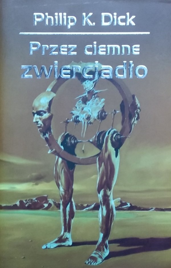 Philip K. Dick • Przez ciemne zwierciadło