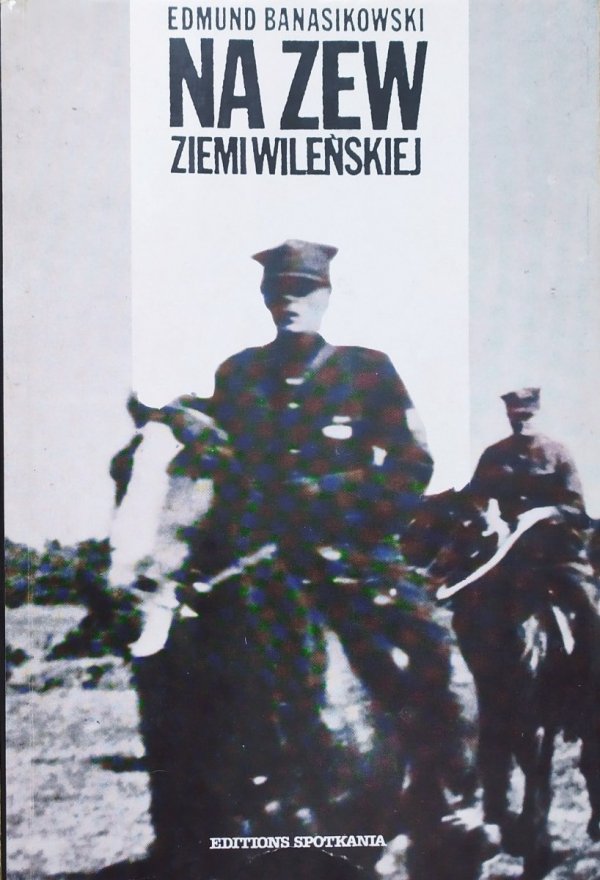 Edmund Banasikowski Na zew ziemi wileńskiej