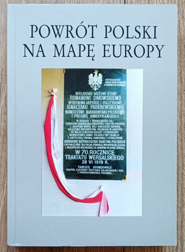Powrót Polski na mapę Europy: sesja naukowa poświęcona 70. rocznicy Traktatu Wersalskiego