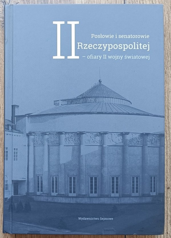 Posłowie i senatorowie II Rzeczypospolitej - ofiary II wojny światowej