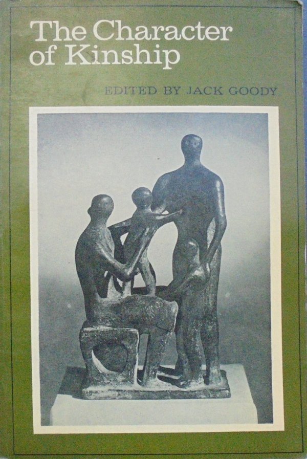 edited by Jack Goody • The Character of Kinship