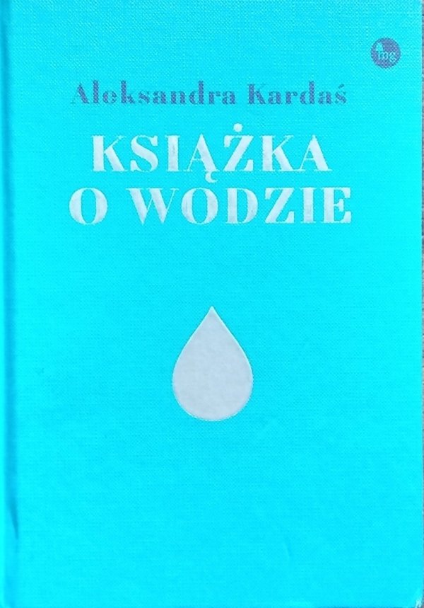 Aleksandra Kardaś • Książka o wodzie