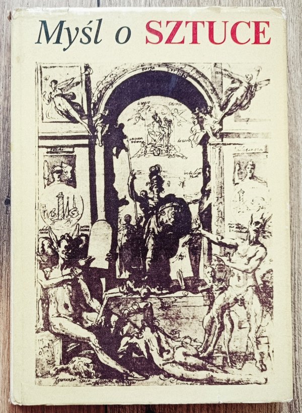 Myśl o sztuce. Materiały Sesji Stowarzyszenia Historyków Sztuki
