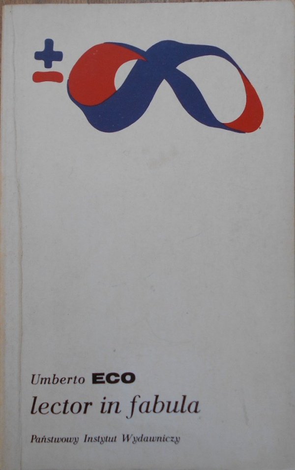 Umberto Eco Lector in fabula. Współdziałanie w interpretacji tekstów narracyjnych