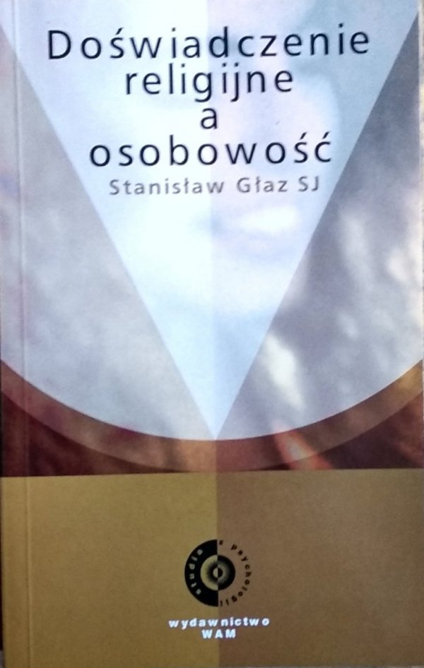 Stanisław Głaz • Doświadczenie religijne a osobowość